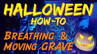 DIY Animated BREATHING amp MOVING GRAVE Halloween HowTo Yard Haunt Prop [upl. by Nnanaej]