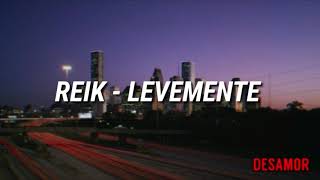 Reik  Levemente Letra [upl. by Raclima]