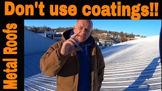 Why NOT to apply Metal Roof Coatings  The worst thing to ever do [upl. by Burgess]