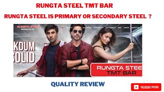 RUNGTA STEEL Quality Review  What is the Quality of Rungta Steel  Primary or Secondary Steel [upl. by Colb183]