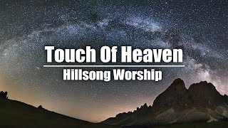 🔴 TOUCH OF HEAVEN — Hillsong Instrumental Worship Music  Bethel Cristiana Fundo Musical Para Oração [upl. by Aimej]