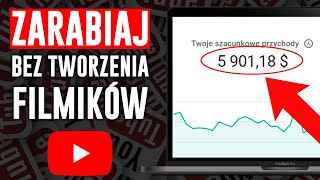 Zarabianie na YouTube Bez Tworzenia i Montowania Filmików  Przychód pasywny [upl. by Horgan679]