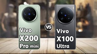 Vivo X200 Pro Mini vs Vivo X100 Ultra  Full Comparison ⚡ Which is Best [upl. by Livingston896]