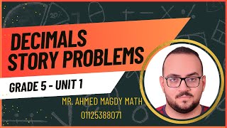 5th Grade Math Solving Word Problems with Decimals  UNIT 1  MR Ahmed Magdy [upl. by Lertnahs]