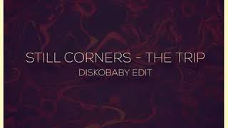 Still Corners  The Trip Diskobaby Edit [upl. by Clerc770]