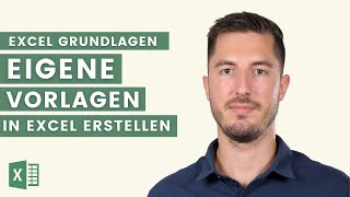 Eigene Vorlagen für Excel Arbeitsmappen erstellen und verwenden  Excel Grundlagen Tutorial [upl. by Anauqat]