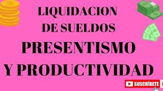 LIQUIDACION DE SUELDOSADICIONALES POR PRESENTISMO Y PRODUCTIVIDAD [upl. by Eidnim]