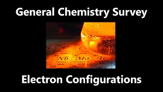 Electron Configuration  General Chemistry Survey [upl. by Manfred]