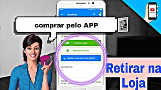 COMPRAR NO APLICATIVO MAGAZINE LUIZA E RETIRAR NA LOJA [upl. by Elatsyrk673]