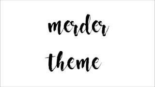 merder theme [upl. by Kentiggerma467]