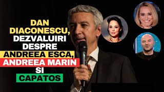 Dan Diaconescu DEZVALUIRI despre Andreea Marin Esca si Dan Capatos [upl. by Dorri]