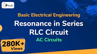 Resonance in Series RLC Circuit  AC Circuits  Basic Electrical Engineering [upl. by Suhpesoj]