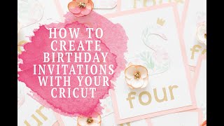 BIRTHDAY INVITATIONS HOW TO STYLE amp MAKE WITH YOUR CRICUT [upl. by Ayekal]