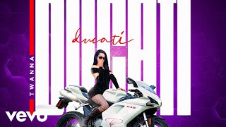 Twanna  Ducati Official Audio [upl. by Firehs601]