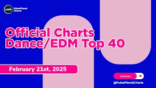 UK Official Dance Chart Top 40 February 21st 2025 [upl. by Langdon28]