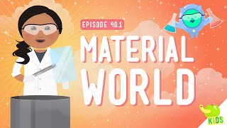 Material World Crash Course Kids 401 [upl. by Nailuj712]