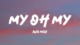 Ava Max  My Oh My Lyrics [upl. by Ailisab]