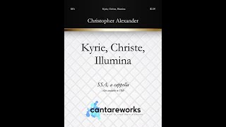 Kyrie Christe Illumina SSA a cappella  Music by Christopher Alexander [upl. by Lachish711]