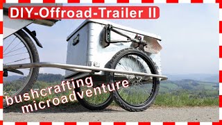 DIYOffroadTrailer  microadventureamp bushcrafting S2X Bau dir deinen MultiRadanhänger [upl. by Alekal]