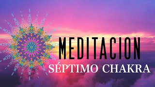 Meditación Séptimo Chakra Abrir TODOS LOS CHAKRAS [upl. by Anaihr]