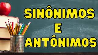 SINÔNIMOS E ANTÔNIMOS  VÍDEOS EDUCATIVOS [upl. by Janos]