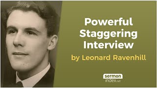 Powerful Staggering Interview with Leonard Ravenhill [upl. by Atinihc670]