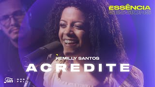 Kemilly Santos  Acredite Acústico no Essência Sessions [upl. by Syst832]