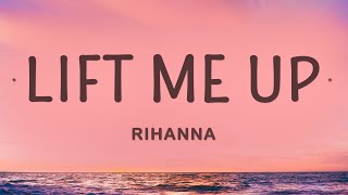 Rihanna  Lift Me Up Lyrics [upl. by Nevin]