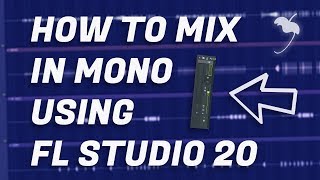 How to Mix in Mono Using FL Studio And Why [upl. by Pietro942]