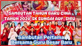 SAMBUTAN TAHUN BARU CINA TAHUN 2024 SK SUNGAI AUP SIBU  Sambutan Pertama Bersama Guru Besar Baru [upl. by Ahsinahs]