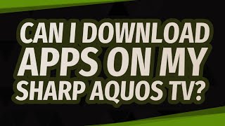 Can I download apps on my Sharp Aquos TV [upl. by Netsirk]