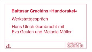 Werkstattgespräch Hans Ulrich Gumbrecht mit Eva Geulen und Melanie Möller  ZfL [upl. by Shermie]