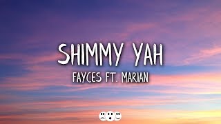 Fayces  Shimmy Yah Lyrics  Lyric Video ft Marian [upl. by Otsugua]