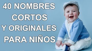 50 Nombres De Niño Cortos Y Originales Muy Bonitos ¡TE ENAMORARAN [upl. by Natty]