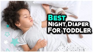 6 Best Night Diaper For Toddler 2022  Toddlers mama [upl. by Pam]