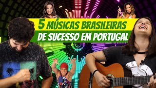 5 músicas brasileiras que fizeram muito sucesso em Portugal [upl. by Teryl893]