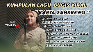 KUMPULAN LAGU BUGIS VIRAL KARYA ZANKREWO  VOCYOANNA BELLA COVER VERSION [upl. by Yeca]