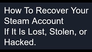 How To Recover Your Steam Account If It Is Lost Stolen Hacked or Locked How To Lock Your Account [upl. by Lizette]