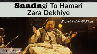 Saadagi To Hamari Zara Dekhiye by Nusrat Fateh Ali Khan Lyrical NFAK SufiSongs Qawwalis [upl. by Uziel164]