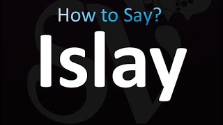 How to Pronounce Islay correctly [upl. by Oibaf]