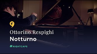 Nightcaps  Ottorino Respighi  Notturno [upl. by Yornoc]