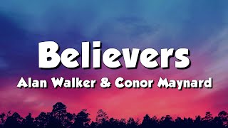 Alan Walker amp Conor Maynard  Believers Lyrics [upl. by Nivrek]