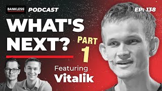 138  Whats Next Vitalik Buterin  Part I [upl. by Efram]