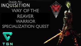 Dragon Age Inquisition Way of The Reaver Specialization Quest [upl. by Alleen270]