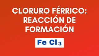 Cloruro férrico Reacción de Formación [upl. by Belford]