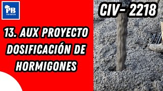 13 AUX PROYECTO DOSIFICACION DE HORMIGONES  CIV 2218 [upl. by Ahserkal]