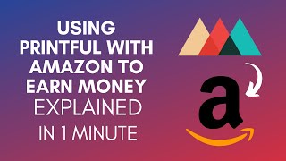 How To Use Printful With Amazon To Make Money 2024 [upl. by Etyam]