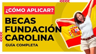 TUTORIAL Cómo APLICAR a las BECAS Fundación Carolina ✅ Estudia en ESPAÑA [upl. by Shandee]