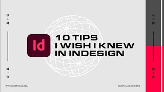 10 Tips  Tricks I Wish I Knew In Adobe InDesign2021 [upl. by Fia261]