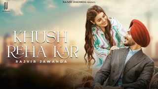 Khush Reha Kar Official Video Rajvir Jawanda  Babbu Brar  G Guri  New Punjabi Song 2024 [upl. by Hceicjow822]